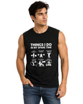 Things I Do In Spare Time Gym T-Shirt - v-9hCj3iCCaVZW0s8KNxQtubTRrg_d83Wb - Zojo